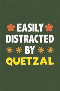 Easily Distracted By Quetzal