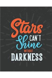 Stars Can't Shine Without Darkness
