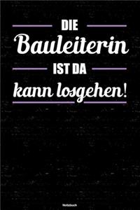 Die Bauleiterin ist da kann losgehen! Notizbuch