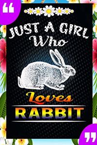 Just A Girl Who Loves Rabbit