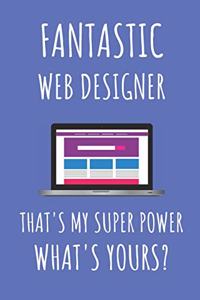 Fantastic Web Designer That's My Super Power. What's Yours?
