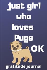 just girl who loves pugs OK gratitude journal