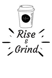 Rise and Grind