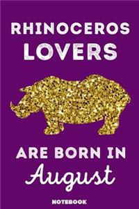 Rhinoceros Lovers Are Born In August