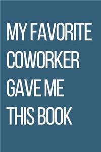 My Favorite Coworker Gave me this Book