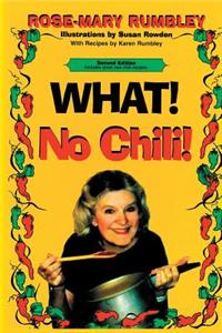 What! No Chili!