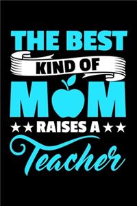 The Best Kind of Mom Raises a Teacher