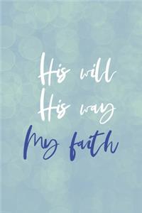 His Will His Way My Faith