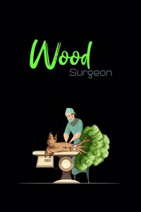 Wood Surgeon