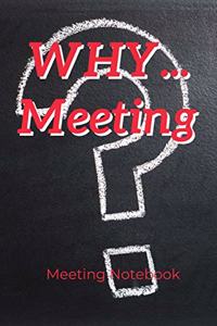 Why...Meeting