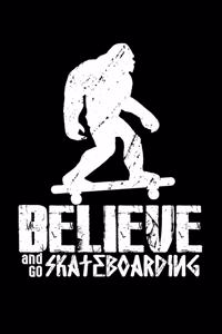 Believe And Go Skateboarding