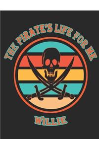 The Pirate's Life For ME Willie