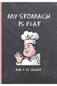 My Stomach Is Flat, the L Is Silent