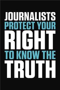 Journalists Protect Your Right To Know The Truth