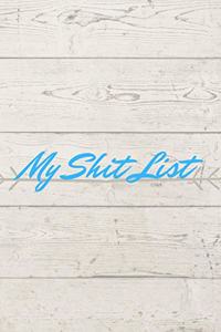 My Shit List