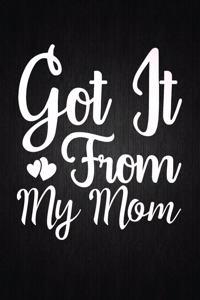 Got It from My Mom