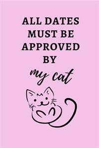 All Dates Must Be Approved By My Cat