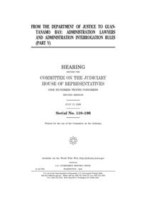 From the Department of Justice to Guantanamo Bay Pt. V