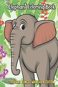 Elephant Coloring Book Tropical Jungle Mandala Edition