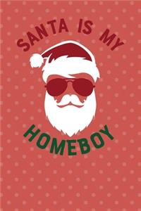 Santa Is My Homeboy: Notebook Journal Composition Blank Lined Diary Notepad 120 Pages Paperback Pink Points Santa