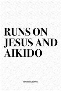 Runs On Jesus And Aikido