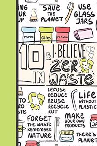 10 & I Believe In Zero Waste