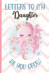 Letters To My Daughter as You Grow