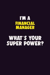 I'M A Financial manager, What's Your Super Power?