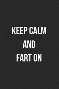Keep Calm And Fart On