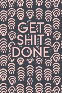 Get Shit Done