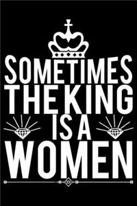 Sometimes The King Is A Women