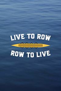 Live To Row Row To Live