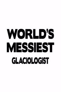 World's Messiest Glaciologist