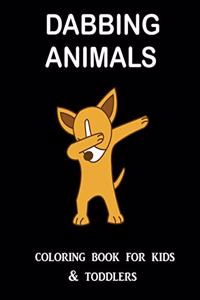 Dabbing Animals Coloring Book for Kids and Toddlers