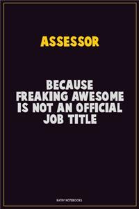 Assessor, Because Freaking Awesome Is Not An Official Job Title
