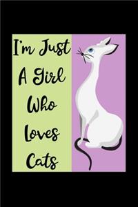 Just A Girl Who Loves Cats: Cats Notebook - Journal Or Notepad For Girls - Cute Cats Lovers Gift For Girls (Lined, 6" x 9")