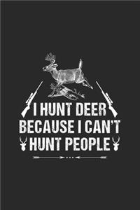 I Hunt Deer Because I Can't Hunt People