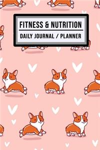 Fitness and Nutrition Journal / Planner: Corgi Fitness & Nutrition Planner / Journal - Track your Exercise and Meals Daily - 100 Days (6x9)