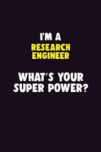 I'M A Research Engineer, What's Your Super Power?