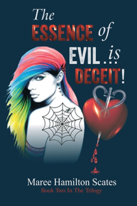 The Essence of Evil is ... Deceit!