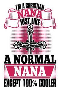 I'm a Christian Nana Just Like a Normal Nana Except 100% Cooler