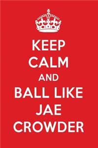 Keep Calm and Play Like Jae Crowder