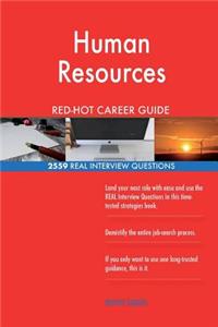 Human Resources RED-HOT Career Guide; 2559 REAL Interview Questions