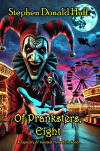 Of Pranksters, Eight