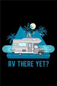 RV There Yet