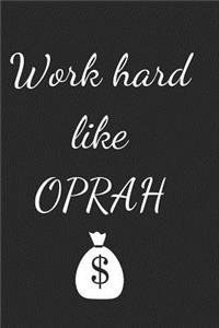 Work Hard Like Oprah