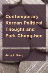 Contemporary Korean Political Thought and Park Chung-Hee