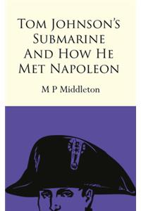 Tom Johnson's Submarine and How He Met Napoleon