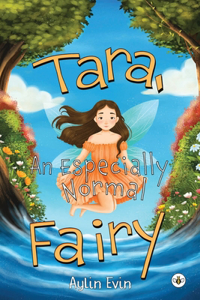 Tara, An Especially Normal Fairy