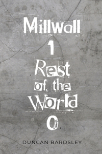 Millwall 1 Rest of the World 0 (Paperback Version)
